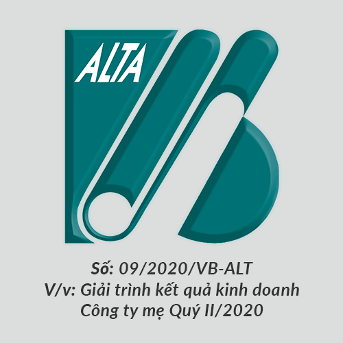 On July 28, 2020, Alta Company issued Document No. 09/2020/VB-ALT about the Explanation of separate business results of 2Q2020